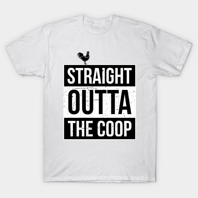 Straight Outta The Coop Chicken T-Shirt by TriHarder12